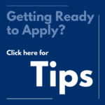 Getting Ready to Apply? Click here for tips.